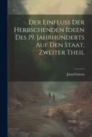 Der Einfluss Der Herrschenden Ideen Des 19. Jahrhunderts Auf Den Staat, Zweiter Theil