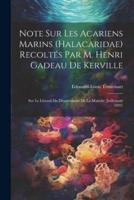Note Sur Les Acariens Marins (Halacaridae) Recoltés Par M. Henri Gadeau De Kerville