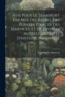 Avis Pour Le Transport Par Mer Des Arbres, Des Plantes Vivaces, Des Semences, Et De Diverses Autres Curiosités D'histoire Naturelle