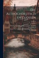 Die Althochdeutschen Glossen; Volume 4