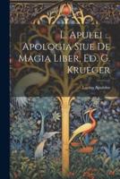 L. Apulei ... Apologia Siue De Magia Liber, Ed. G. Krueger