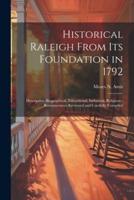 Historical Raleigh From Its Foundation in 1792