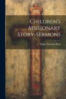 Children's Missionary Story-Sermons