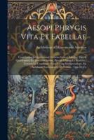 Aesopi Phrygis Vita Et Fabellae