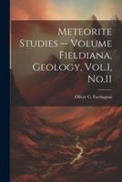 Meteorite Studies -- Volume Fieldiana, Geology, Vol.1, No.11