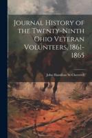 Journal History of the Twenty-Ninth Ohio Veteran Volunteers, 1861-1865