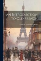 An Introduction to Old French