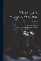 Plutarch's Morals Volume; Volume 2