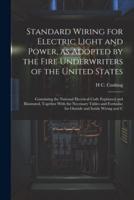 Standard Wiring for Electric Light and Power, as Adopted by the Fire Underwriters of the United States