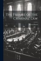 The Future of the Criminal Law