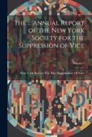 The ... Annual Report of the New York Society for the Suppression of Vice; Volume 9