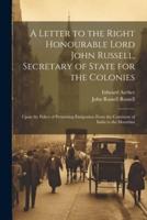 A Letter to the Right Honourable Lord John Russell, Secretary of State for the Colonies