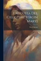 L'augusta Del Cielo [The Virgin Mary]