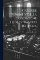 Il Carcere Preventivo E La Condizione Degli Stranieri in Italia