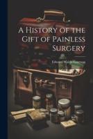 A History of the Gift of Painless Surgery