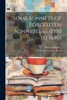 Some Sonnets of Forgotten Sonneteers (1550 to 1650)