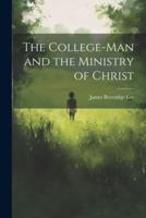 The College-Man and the Ministry of Christ