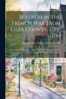 Soldiers in the French War From Essex County, 1755-1761; Militia Officers, Essex Co., Mass., 1761-1771; Danvers Tax List, 1775, District Covered by Amos Trask, Collector