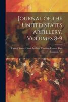 Journal of the United States Artillery, Volumes 8-9