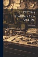 Silkworm Rearing as a Pastime