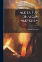 Ale Er Fun Shalom-Aleykhem; Volume 10