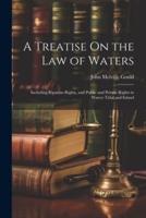 A Treatise On the Law of Waters