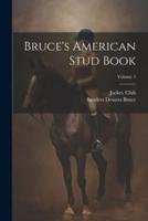 Bruce's American Stud Book; Volume 5