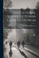 Educational Survey of Towns County, Georgia