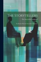 The Storytellers; Six Months With the Storytellers' Magazine;