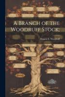 A Branch of the Woodruff Stock;