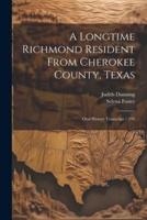 A Longtime Richmond Resident From Cherokee County, Texas