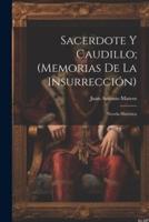 Sacerdote Y Caudillo; (Memorias De La Insurrección)