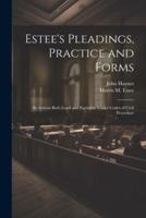 Estee's Pleadings, Practice and Forms
