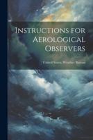 Instructions for Aerological Observers
