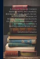 A Collection of Choice Manuscripts, Incunables, Books of Hours, Maps, Music Autographs, Woodcut Books. In Commemoration of the 50th Anniversary of Ludiwig Rosenthal's Antiquarian Book Store