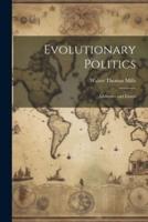 Evolutionary Politics