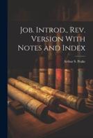 Job. Introd., Rev. Version With Notes and Index