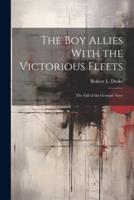The Boy Allies With the Victorious Fleets
