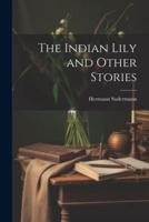 The Indian Lily and Other Stories