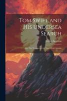 Tom Swift and His Undersea Search