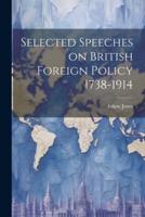 Selected Speeches on British Foreign Policy 1738-1914