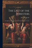 The Last of the Foresters