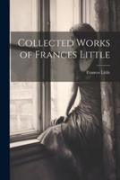 Collected Works of Frances Little