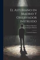 El Asturiano En Madrid Y Observador Instruido