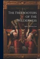 The Freebooters of the Wilderness