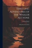 Thrilling Adventures of the Whaler Alcyone
