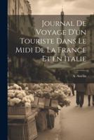 Journal De Voyage D'un Touriste Dans Le Midi De La France Et En Italie