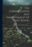 The Conservation and Improvement of Tidal Rivers