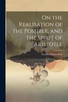 On the Realisation of the Possible, and the Spirit of Aristotle