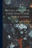 Metals and Their Chief Industrial Applications